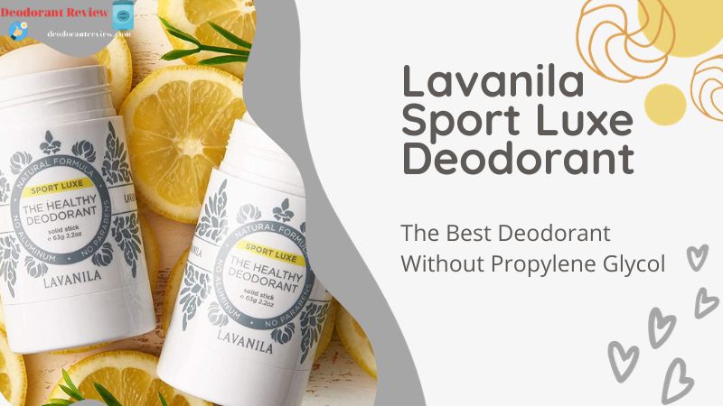 Lavanila Sport Luxe Deodorant: The Best Deodorant Without Propylene Glycol